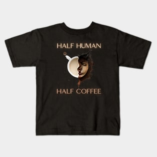 half human half coffee, coffee addict, coffee idea presents gift Kids T-Shirt